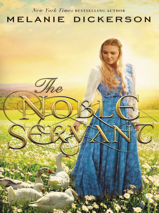 Title details for The Noble Servant by Melanie Dickerson - Available